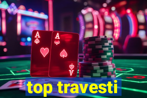 top travesti